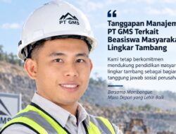 Begini Tanggapan Manajemen PT GMS Terkait Beasiswa Masyarakat Lingkar Tambang